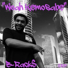B-Rack$ - "Woah Kemosabe" (Prod.  By Camp Bangerz)