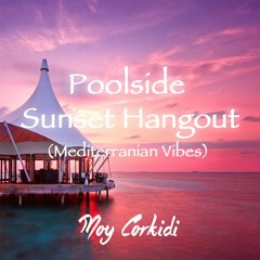 Poolside Sunset Hangout (Mediterranian Vibes)