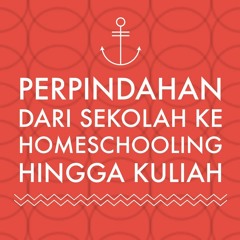 Perpindahan dari Sekolah ke Homeschooling hingga Kuliah