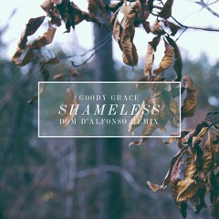 Goody Grace - Shameless [DOM D'ALFONSO REMIX]
