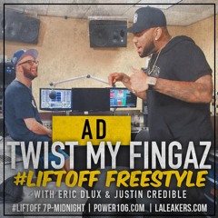 AD - Twist My Fingaz #LIFTOFF Freestyle