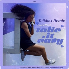 Joyce Wrice - Take It Easy (Talkbox by DocBlazeBeats)