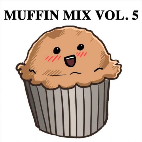 MUFFIN MIX VOL 5 (CLICK 'BUY' FOR FREE DL, TRACKLIST IN DESCRIPTION)