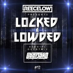 Locked & Lowded Episode 12 feat. Uberjak'd