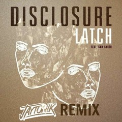 Disclosure - Latch (Jaytonik Bootleg)