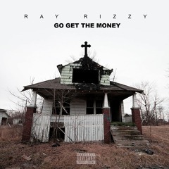 Ray Rizzy - Get To The Money