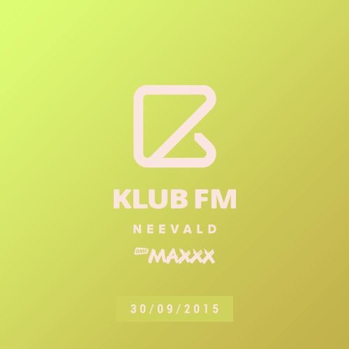 neeVald Pres. Klub Fm Live! - RMF MAXXX 20150930