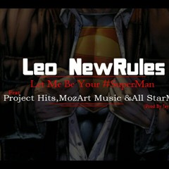 Leo NewRules - Let Me Be Your #SuperMan ( Feat Project Hits, MozArt Music & All Star Moz)(Prod por Jay Coss ).mp3 em Leo NewRules - Let Me Be Your #SuperMan ( Feat Project Hits, MozArt Music & All Star Moz)(Prod por Jay Coss ).mp3