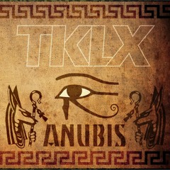 TKLX - Anubis (Original Mix)