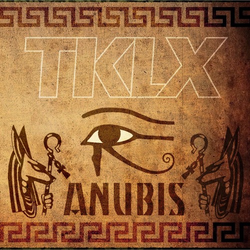 TKLX - Anubis (Original Mix)