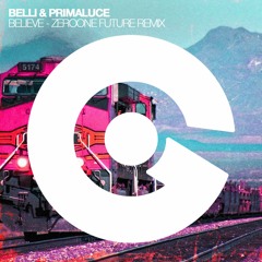 BELLI & PRIMALUCE - Believe (Zeroone Future Remix)
