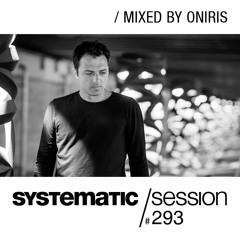 Systematic Session #293 (Mixed by Oniris)