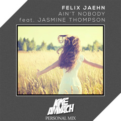 Felix Jaehn ft. Jasmine Thompson - Ain’t Nobody (Kike Amyach Personal Mix) (BUY = FREE DOWNLOAD)