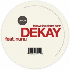 Dekay  Feat. Nunu Farewell To Planet Earth