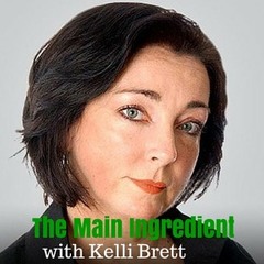 The Main Ingredient with Kelli Brett