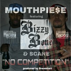 NO COMPETITION FT. BIZZY BONE & SCANE