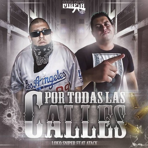 LOKO SNIPER & ATACK - POR TODAS LAS CALLES