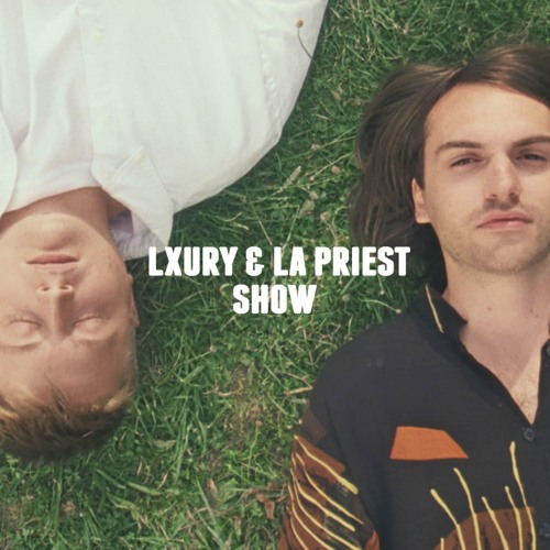 Lxury & LA Priest - Show