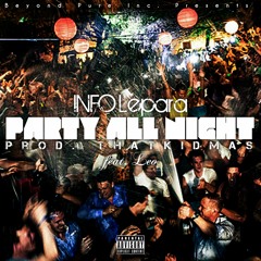 INFO Lepara Feat. Leo - Part All Night(Prod. By ThatKidMas)