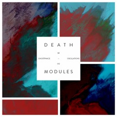 Ghospthace. Death Modules. Extracted from Oscillations (SR 012)