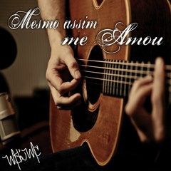 Mesmo assim me Amou (Acústico) (Prod. Misael e Kim Elias)