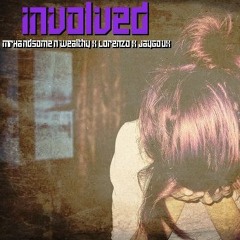 MrHandsome n' Wealthy X Lorenzo X JayGoux - Involved