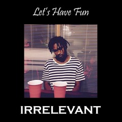 The Party (interlude) [Prod. Irrelevant]