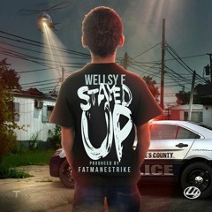 Wellsy F - Stayed Up Prod. By FATMANESTRIKES