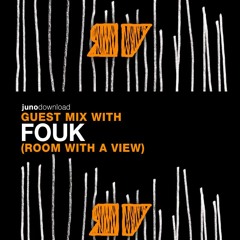 Juno Download Guest Mix with Fouk (Room With A View)