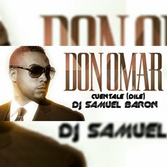 94 Dile (Cuentale) Don Omar DJ Samuel Baron (DESCARGA GRATIS BUY)