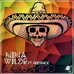 Nina Wilde ft Abeyance - Adios Amigo / Lights [OUT NOW]