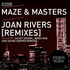 Maze & Masters - Joan Rivers (JULIET SIKORA Remix)// OUT NOW