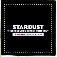 Music Sounds Better With You (Hot Bullet & Tough Art Bootleg) FREE DOWNLOAD