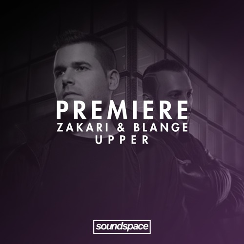 Premiere: Zakari & Blange - Upper (Original Mix)