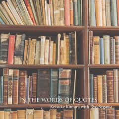 Keisuke Kimura with Ryo Segawa - In The Words Of Quotes [muzigen muzic (mzgn-0005)]