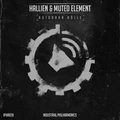 Hallien & Muted Element - Autobahn Hölle (ReneHell Remix) [IPHR028] 16 November
