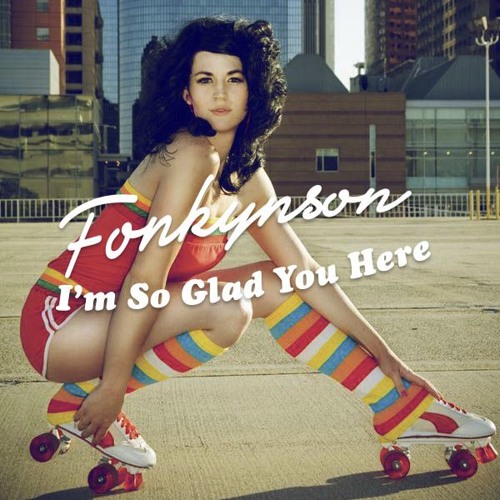 Im So Glad You Here - Fonkynson Edit