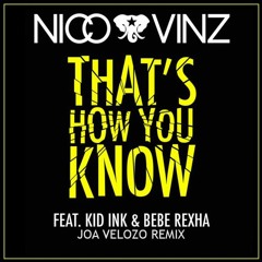 That's How You Know - Nico & Vinz Ft. Kid Ink & Bebe Rexha ( Joa Velozo Remix )