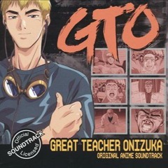 Great Teacher Onizuka OST - Furueru Kokoro