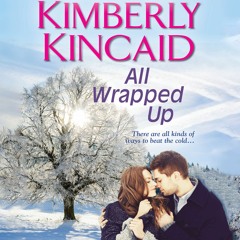 All Wrapped Up by Kimberly Kincaid, Narrated by Chelsea Hatfield