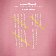 Above & Beyond - Counting Down The Days (ft. Gemma Hayes) (WYOMI Remix)