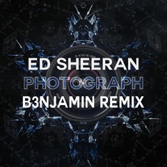 Ed Sheeran - Photograph (B3NJAMIN Remix)Free download