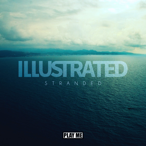 Illustrated - Stranded (Original Mix) [Free Download]