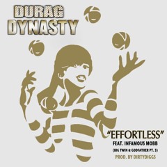 Durag Dynasty - Effortless ft. Big Twin & Godfather pt 3 prod. by DirtyDiggs