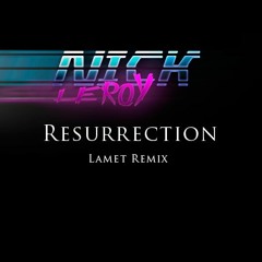 Nick Leroy - Resurrection (Lamet Remix)
