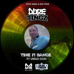 Time Fi Dance - DopeTingz & Virgo Don