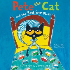 PETE THE CAT AND THE BEDTIME BLUES by Kimberly & James Dean
