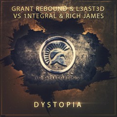 Grant Rebound & L3AST3D vs. 1NTEGRAL & Rich James - Dystopia (OUT NOW!)