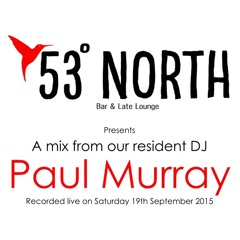 Paul Murray - recorded live  @ 53 Degrees North - 19th September 2015