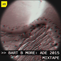 Bart B More ADE '15 Mixtape